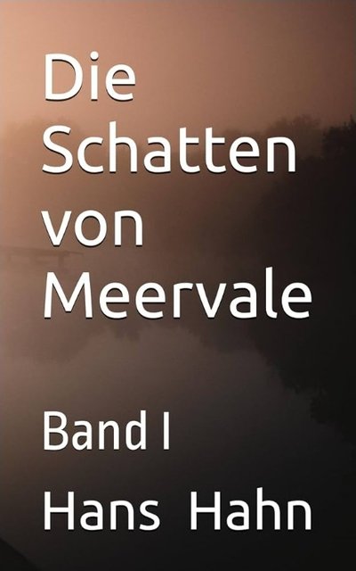 Buchcover Die Schatten von Meervale. Band I von Hans J. Hahn
